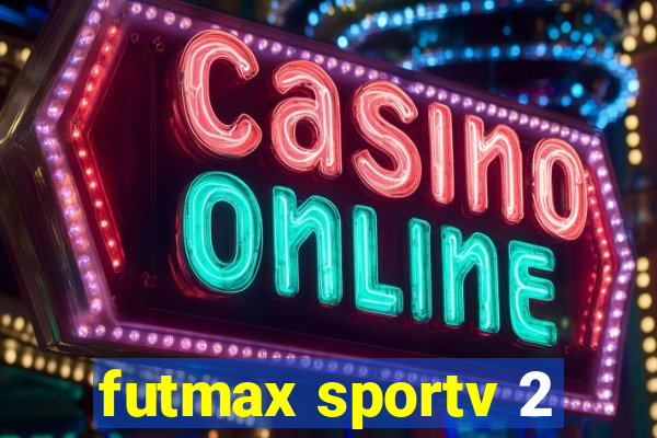 futmax sportv 2